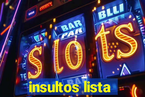 insultos lista